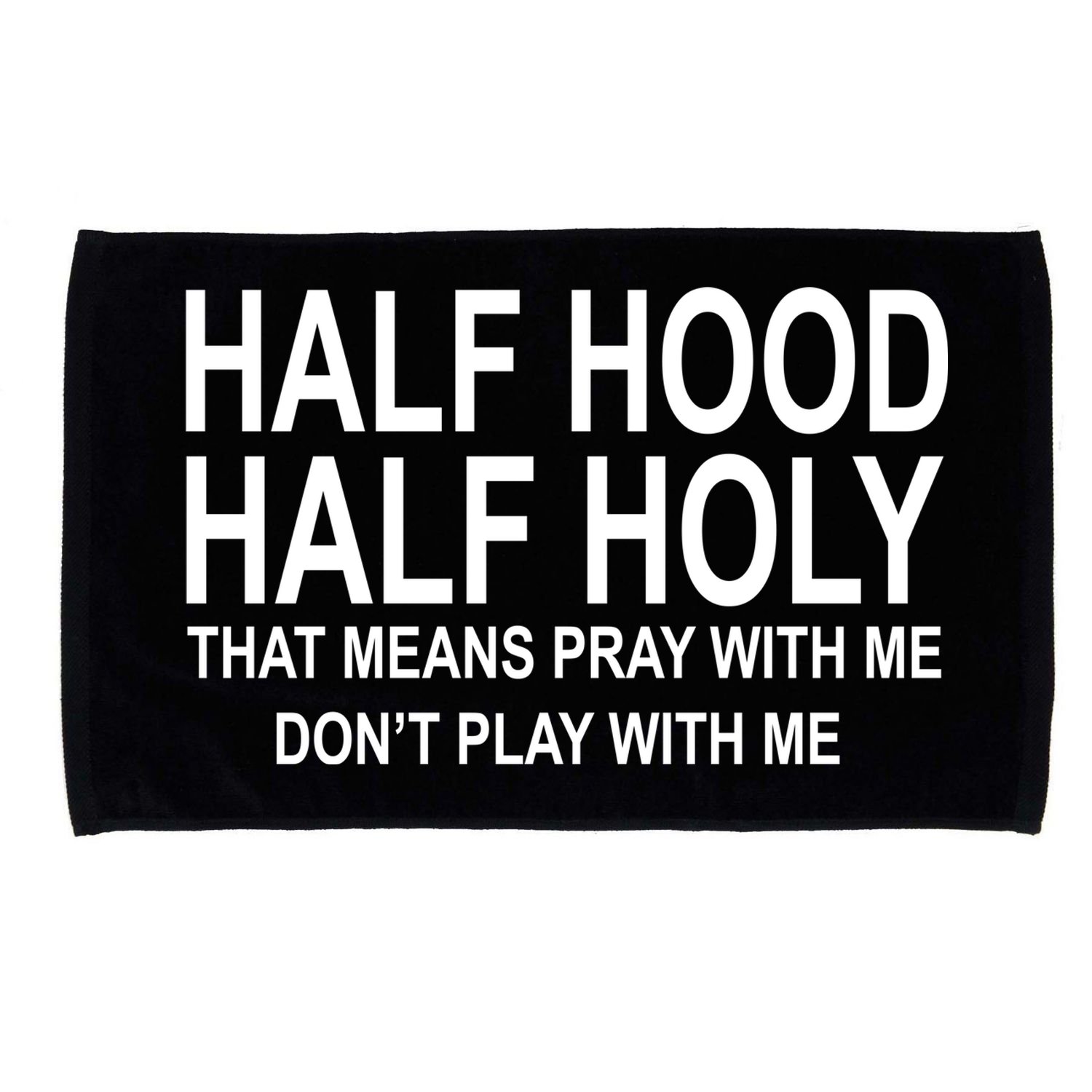 Half Hood Half Holy Pray With Me Funny Microfiber Hand Towel
