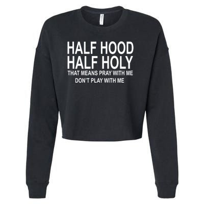 Half Hood Half Holy Pray With Me Funny Cropped Pullover Crew