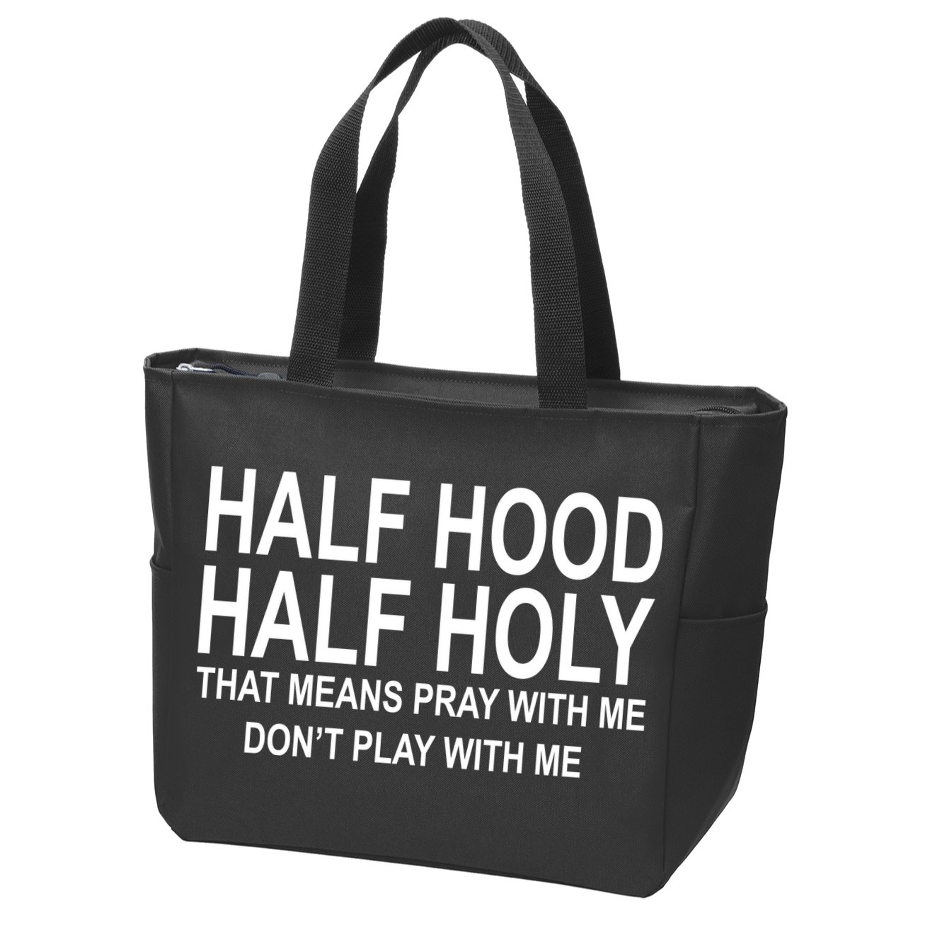 Half Hood Half Holy Pray With Me Funny Zip Tote Bag