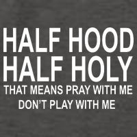 Half Hood Half Holy Pray With Me Funny Vector Backpack