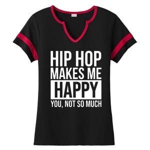 Hip Hop Happy You, Not So Much Ladies Halftime Notch Neck Tee