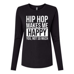 Hip Hop Happy You, Not So Much Womens Cotton Relaxed Long Sleeve T-Shirt