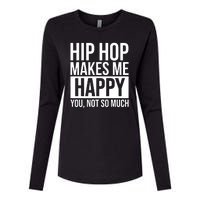 Hip Hop Happy You, Not So Much Womens Cotton Relaxed Long Sleeve T-Shirt