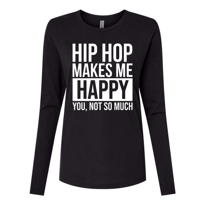 Hip Hop Happy You, Not So Much Womens Cotton Relaxed Long Sleeve T-Shirt