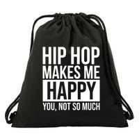 Hip Hop Happy You, Not So Much Drawstring Bag