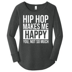 Hip Hop Happy You, Not So Much Women's Perfect Tri Tunic Long Sleeve Shirt