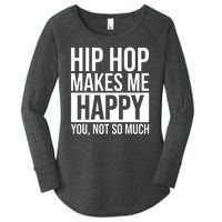 Hip Hop Happy You, Not So Much Women's Perfect Tri Tunic Long Sleeve Shirt