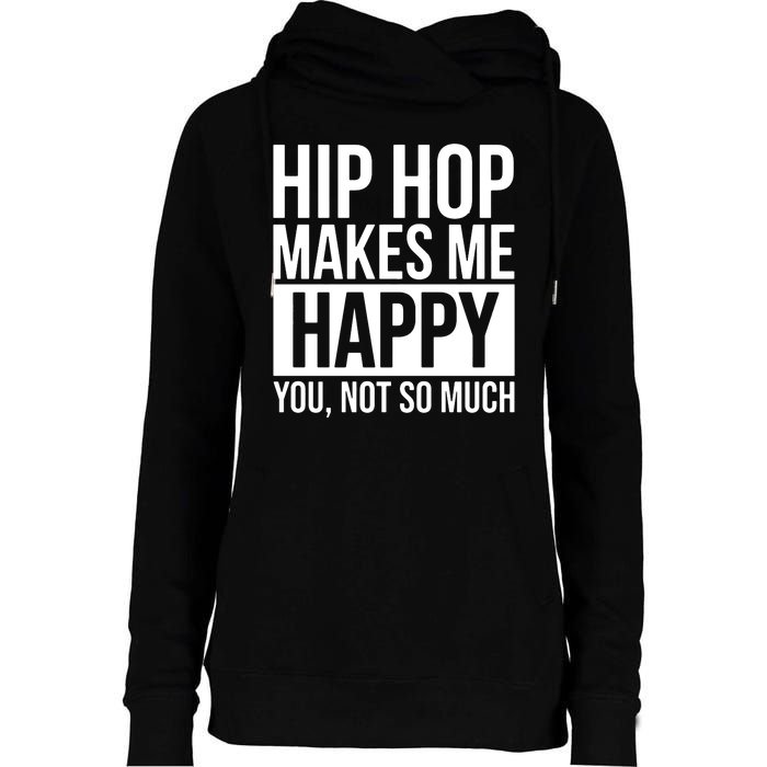 Hip Hop Happy You, Not So Much Womens Funnel Neck Pullover Hood