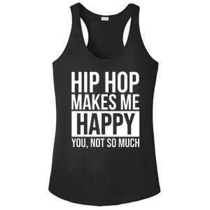 Hip Hop Happy You, Not So Much Ladies PosiCharge Competitor Racerback Tank