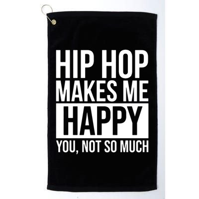 Hip Hop Happy You, Not So Much Golf Towel
