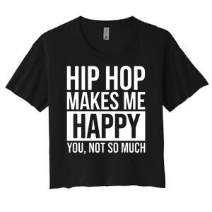 Hip Hop Happy You, Not So Much Women's Crop Top Tee