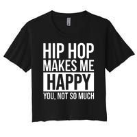 Hip Hop Happy You, Not So Much Women's Crop Top Tee