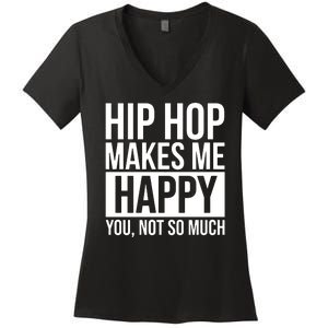 Hip Hop Happy You, Not So Much Women's V-Neck T-Shirt