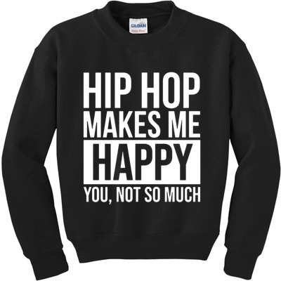 Hip Hop Happy You, Not So Much Kids Sweatshirt