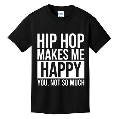 Hip Hop Happy You, Not So Much Kids T-Shirt
