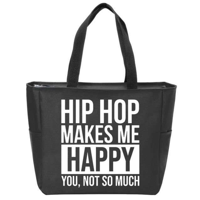 Hip Hop Happy You, Not So Much Zip Tote Bag