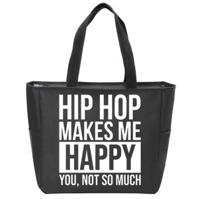 Hip Hop Happy You, Not So Much Zip Tote Bag