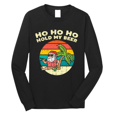 Ho Ho Hold My Beer Santa Beach Christmas In July Drinking Long Sleeve Shirt