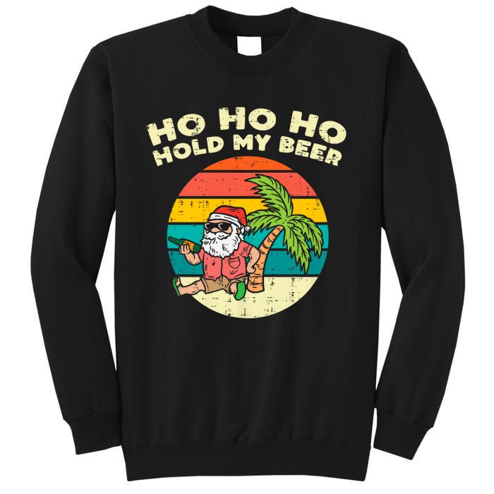 Ho Ho Hold My Beer Santa Beach Christmas In July Drinking Sweatshirt