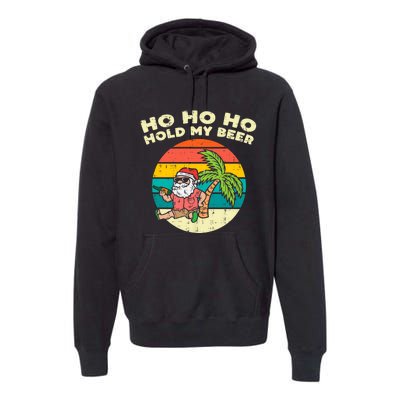 Ho Ho Hold My Beer Santa Beach Christmas In July Drinking Premium Hoodie