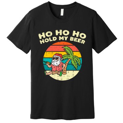 Ho Ho Hold My Beer Santa Beach Christmas In July Drinking Premium T-Shirt