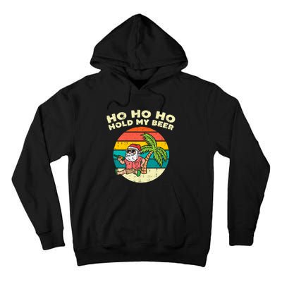 Ho Ho Hold My Beer Santa Beach Christmas In July Drinking Tall Hoodie