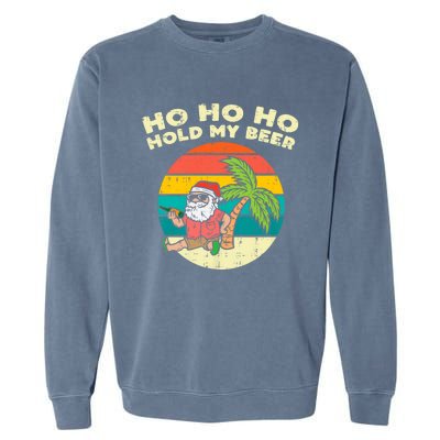 Ho Ho Hold My Beer Santa Beach Christmas In July Drinking Garment-Dyed Sweatshirt