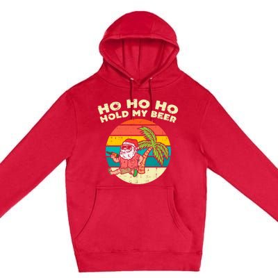 Ho Ho Hold My Beer Santa Beach Christmas In July Drinking Premium Pullover Hoodie