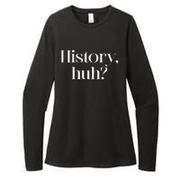 History Huh? Womens CVC Long Sleeve Shirt