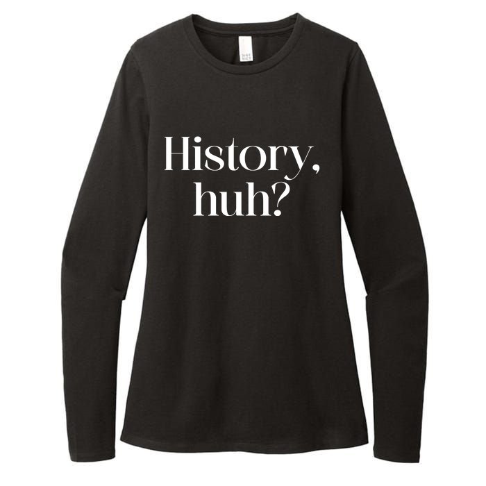 History Huh? Womens CVC Long Sleeve Shirt