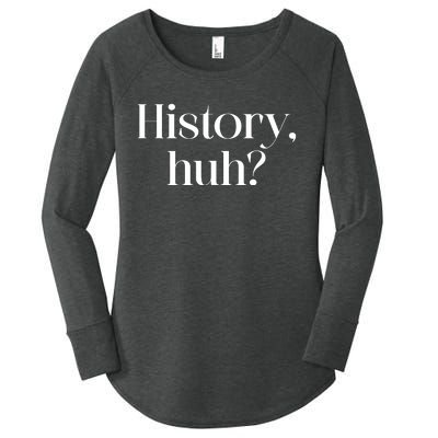 History Huh? Women's Perfect Tri Tunic Long Sleeve Shirt