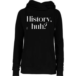 History Huh? Womens Funnel Neck Pullover Hood