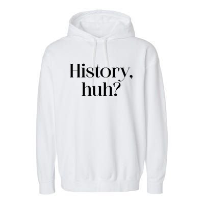 History Huh? Garment-Dyed Fleece Hoodie