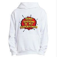 Hand Hygiene Is My Superpower Meaningful Gift Urban Pullover Hoodie