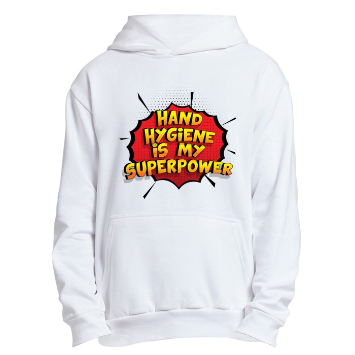 Hand Hygiene Is My Superpower Meaningful Gift Urban Pullover Hoodie