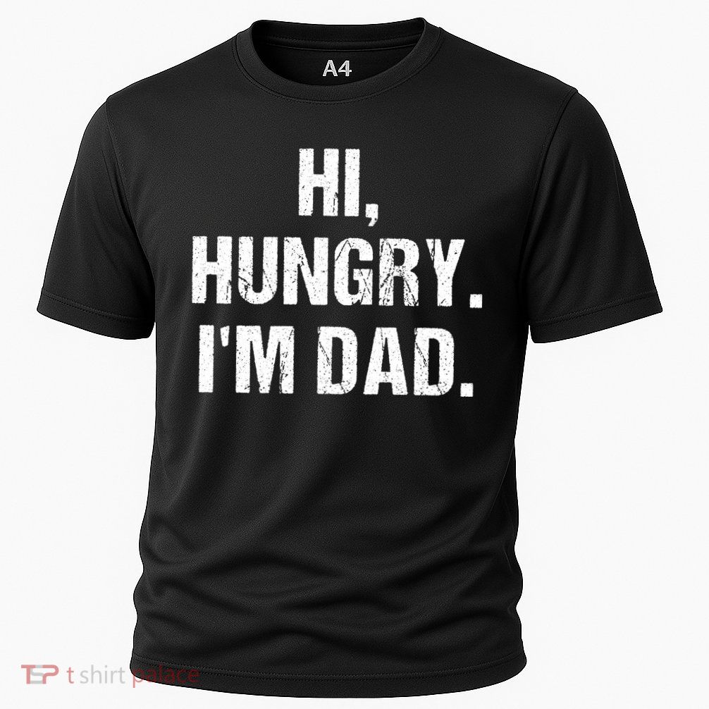 Hi Hungry I'm Dad Performance Shirt