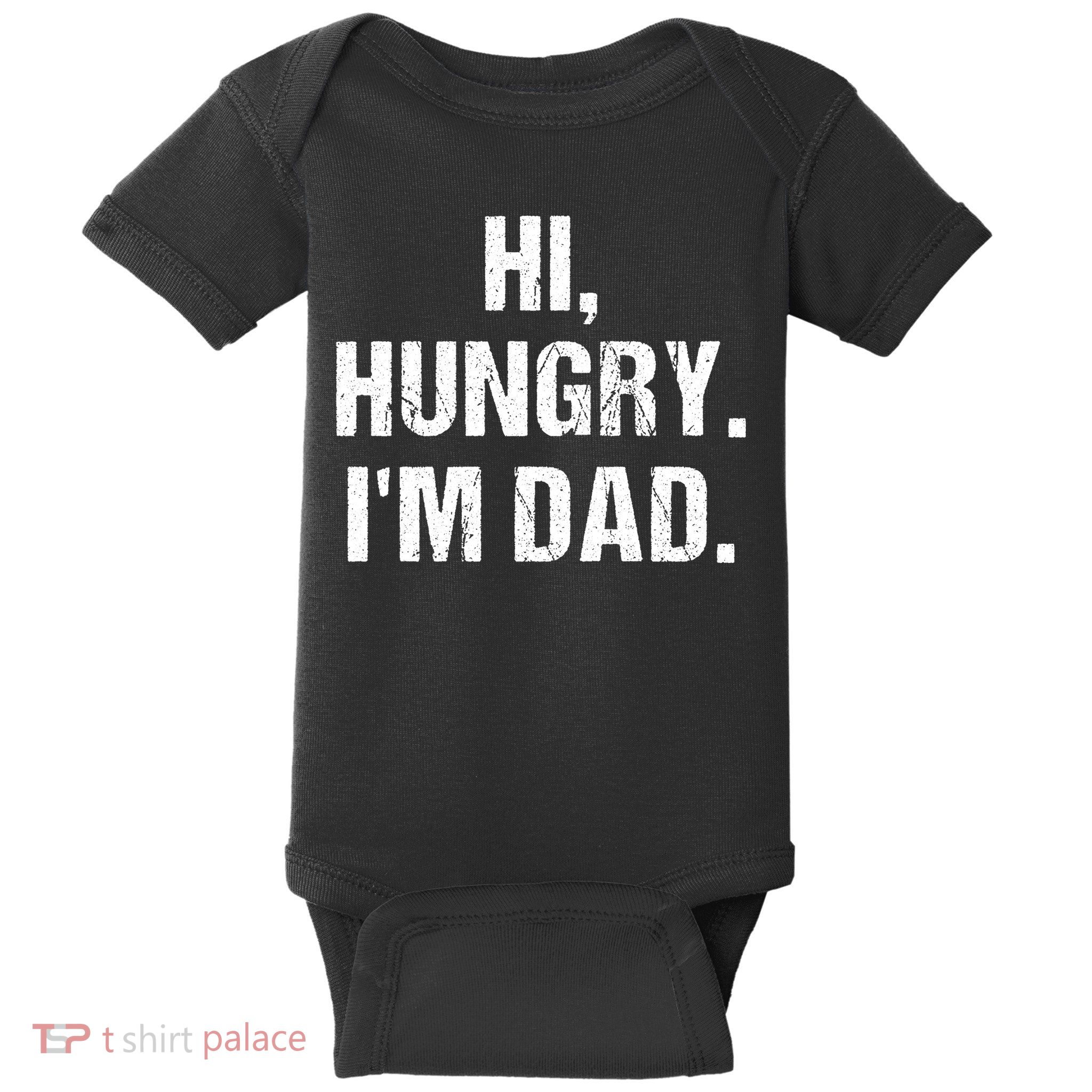 Hi Hungry I'm Dad Baby Bodysuit