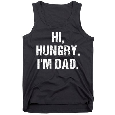 Hi Hungry I'm Dad Tank Top