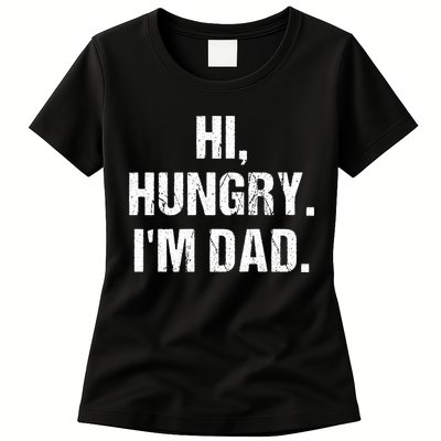 Hi Hungry I'm Dad Womens T-Shirt
