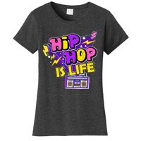 Hip Hop Is Life Women's T-Shirt