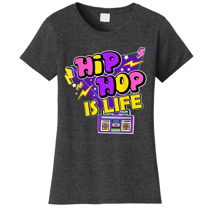 Hip Hop Is Life Women's T-Shirt