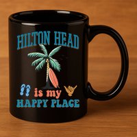 Hilton Head Island Is My Happy Place Beach Palm Trees Summer Gift 11oz C Handle Ceramic Mug