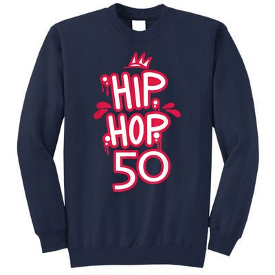 Hip Hop Is 50 50th Anniversary Retro Graffiti Old School Tall Sweatshirt