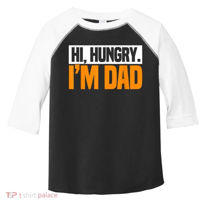Hi Hungry I'm Dad Jokes Father's Day Gift Toddler Fine Jersey T-Shirt