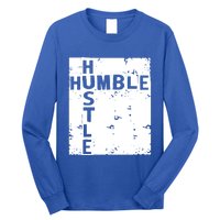 Humble Hustle Inspirational Motivational Entrepreneur Quote Gift Long Sleeve Shirt