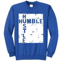 Humble Hustle Inspirational Motivational Entrepreneur Quote Gift Sweatshirt