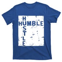 Humble Hustle Inspirational Motivational Entrepreneur Quote Gift T-Shirt