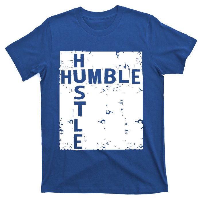 Humble Hustle Inspirational Motivational Entrepreneur Quote Gift T-Shirt