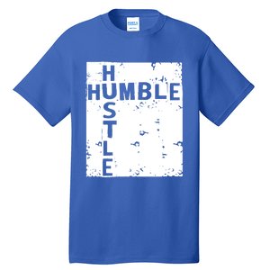 Humble Hustle Inspirational Motivational Entrepreneur Quote Gift Tall T-Shirt