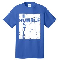 Humble Hustle Inspirational Motivational Entrepreneur Quote Gift Tall T-Shirt